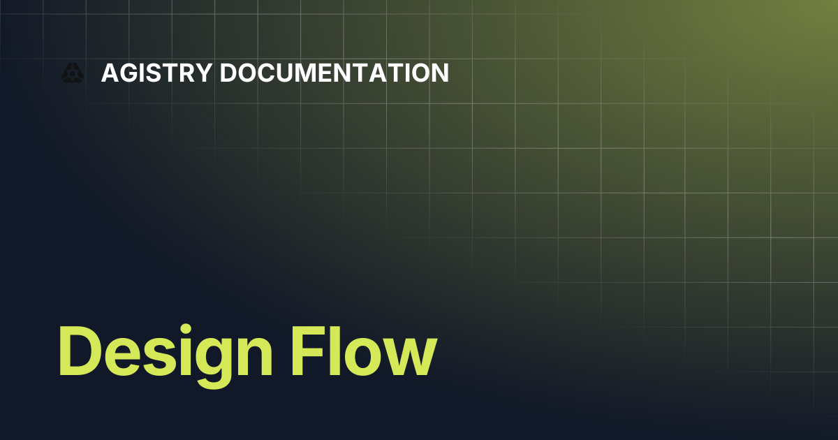 Design Flow | AGISTRY DOCUMENTATION